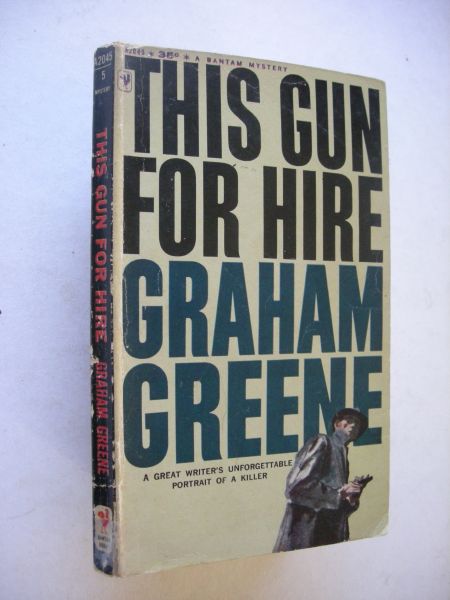 Greene, Graham - This Gun for hire