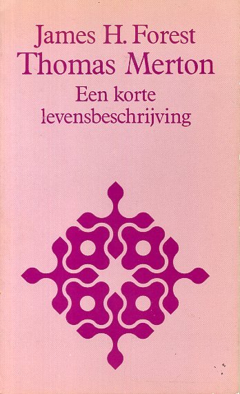 Forest, James H. - Thomas Merton een korte levensbeschrijving.