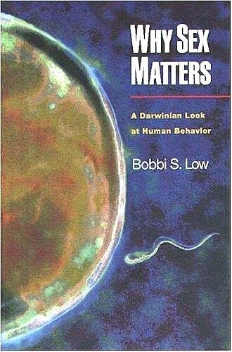 Low , Bobbi S. [ isbn 9780691028958 ] - Why Sex Matters . ( A Darwinian Look at Human Behavior . )