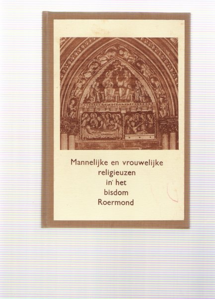 - - mannelijke en vrouwelijke religieuzen in het bisdom roermond
