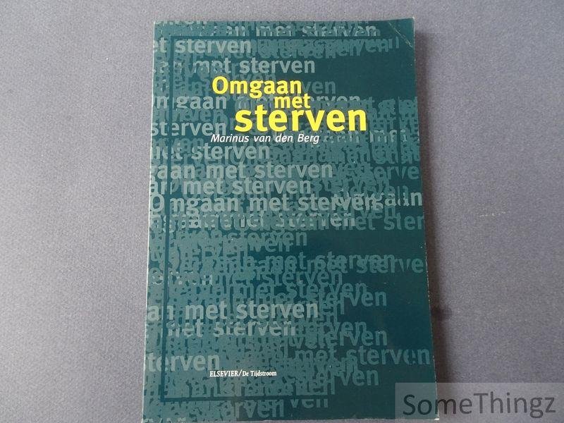 Marinus van den Berg. - Omgaan met sterven.