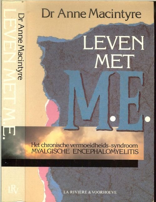 Macintyre, Anne  . Vetaling M.P. van der Marel  met E. Putman Cramer - Leven met M.E. samen met M.E. Stichting  Chronische vermoeidheidssyndroom myalgische encephalomyelitis