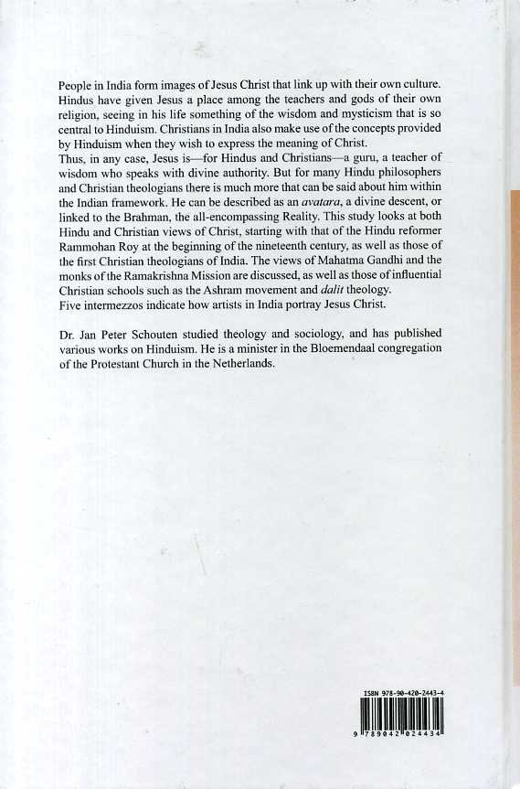 Schouten, Jan Peter - Jesus as Guru. The Image of Christ Among Hindus and Christians in India