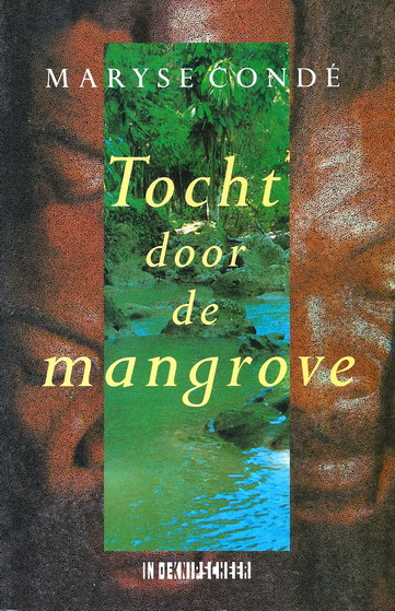 Conde, Maryse - Tocht door de mangrove (vertaling uit het Frans door Eva van Steen)