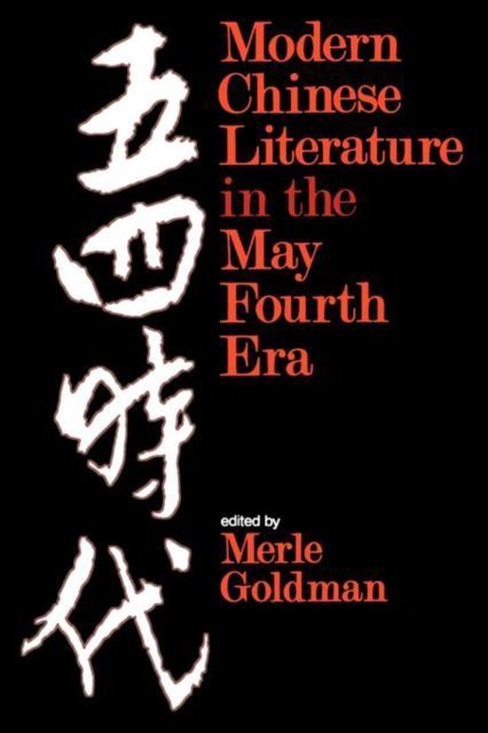 Goldman, - Modern Chinese Literature in the May Fourth Era (Paper)