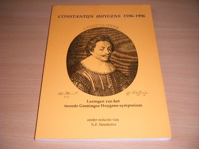 Steekstra, N.F. - Constantijn Huygens 1596-1996 Lezingen van het tweede Groningse Huygens-symposium