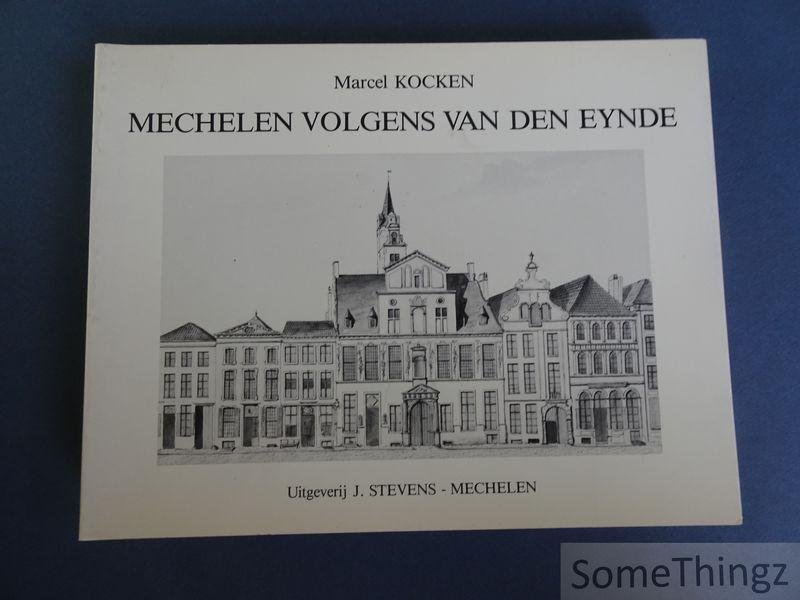 Kocken, Marcel. - Mechelen volgens Van den Eynde.