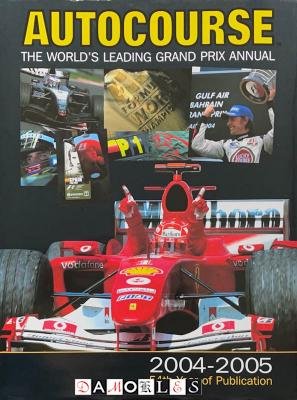 Alan Henry - Autocourse 2004 - 2005 The world's Leading Grand Prix Annual