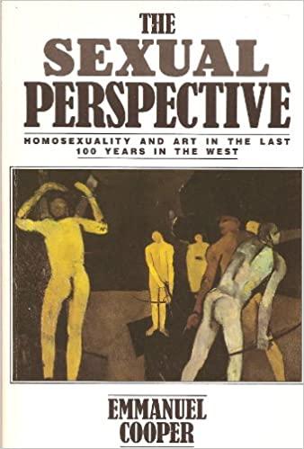 Cooper, Emmanuel - The SEXUAL PERSPECTIVE Homosexuality and art in the last 100 years in the West