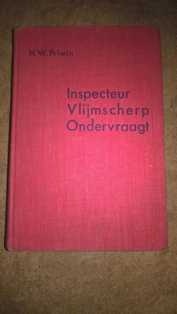 Priwin W.H - Inspecteur Vlijmscherp ondervraagt , Het eerste boek van een avontuur van Inspecteur Vlijmscherp