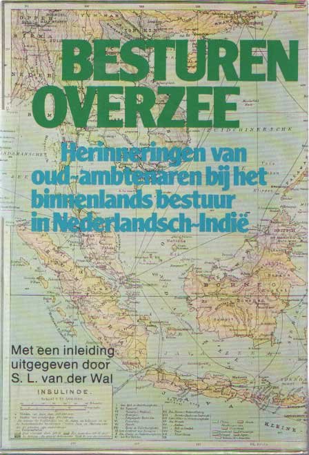Wal, S.L. van der - Besturen overzee. Herinneringen van oud-ambtenaren bij het binnenlands bestuur in Nederlandsch-Indië.