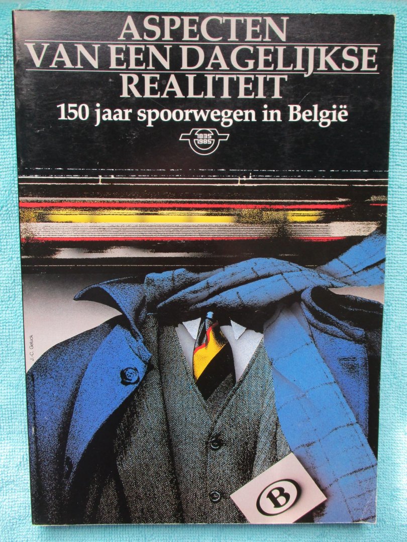 Vantighem, Lokker, e.a. - 150 jaar spoorwegen in België. Aspecten van een dagelijkse realiteit.