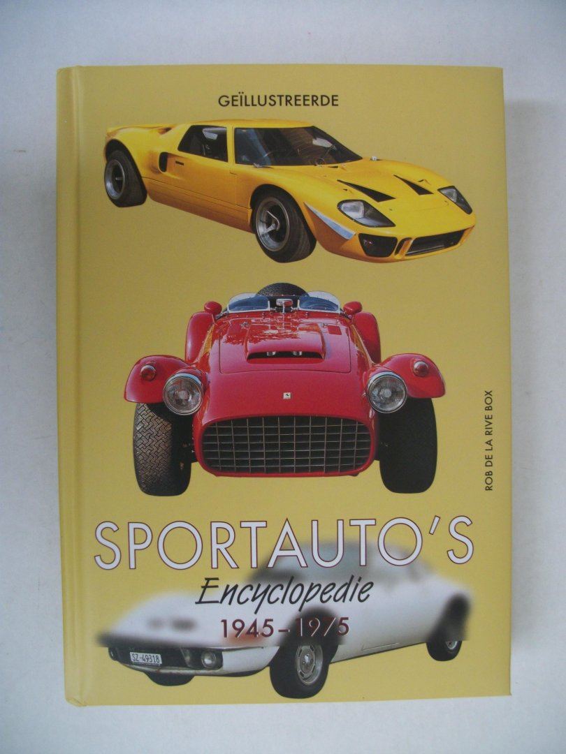 Rive Box, Rob de la - Geïllustreerde sportauto's encyclopedie 1945-1975