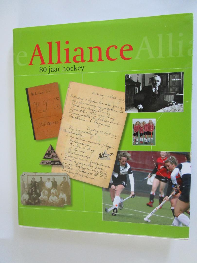 Janssen, Walter (redactie) - Alliance - 80 jaarhockey -  1927-2007  De geschiedenis van een bloeiende Hockeyclub (Heemstede)