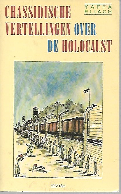 ELIACH Yaffa - Chassidische vertellingen over de holocaust