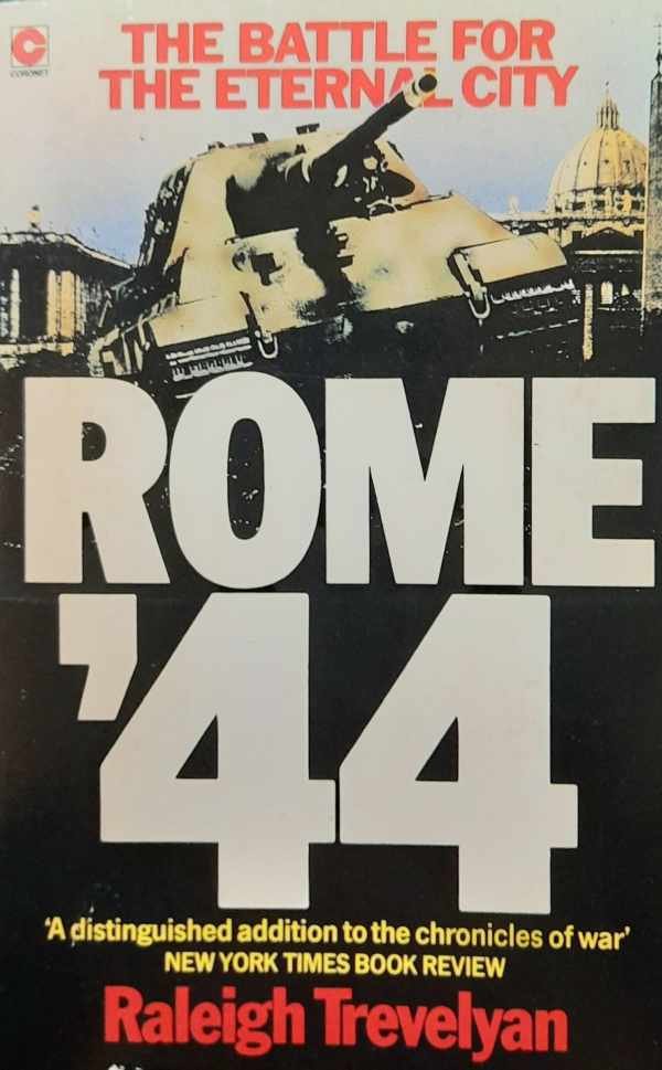 TREVELYAN Raleigh - Rome '44. The Battle for the eternal City