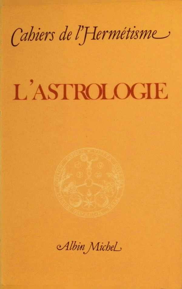 collectief - Cahiers de l'Hermétisme  Colloque de Cerisy  :  L'Astrologie