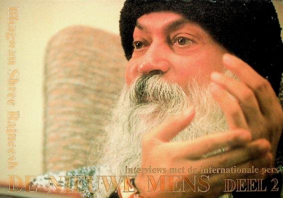 Rajneesh, Bhagwan Shree - De nieuwe mens, deel 2, Interviews met de internationale pers
