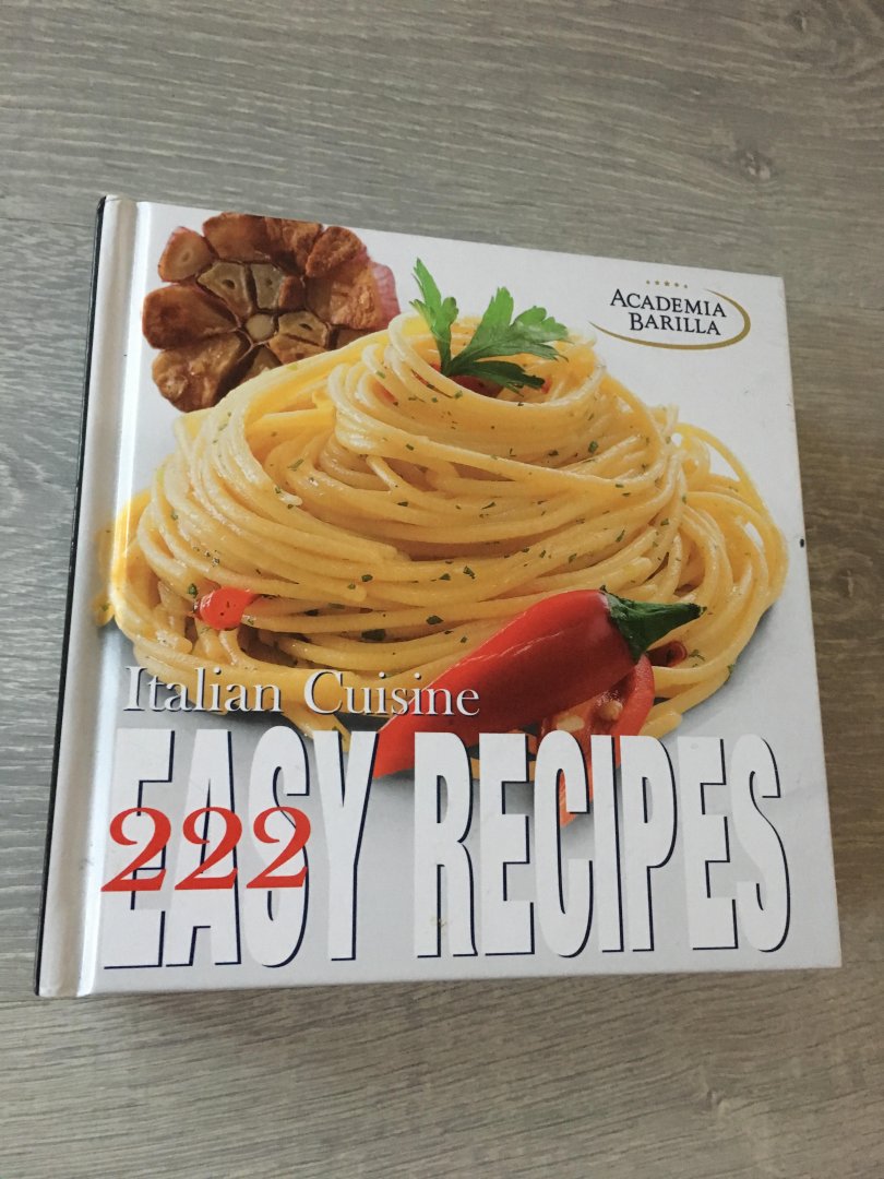 Barilla, Academia - 222 Easy Recipes of Italian Cuisine