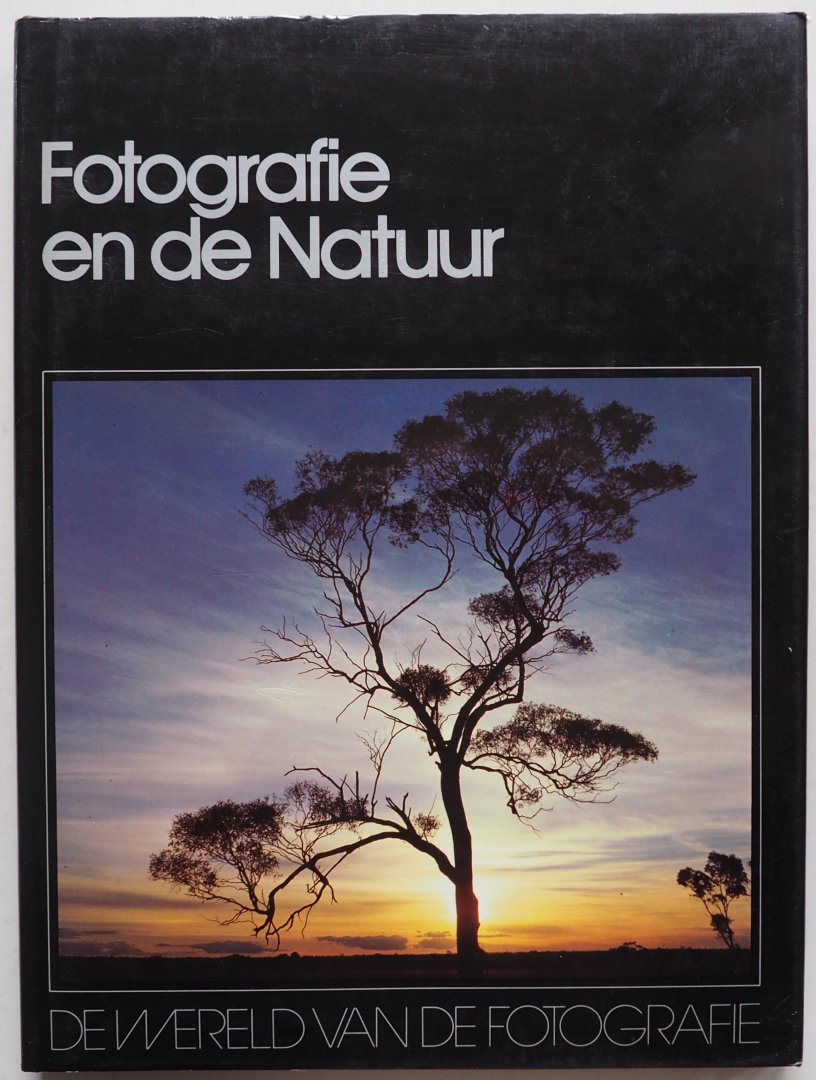 Revier Chr J., Hoek K A van der e.a. - De wereld van de fotografie Fotografie en de natuur