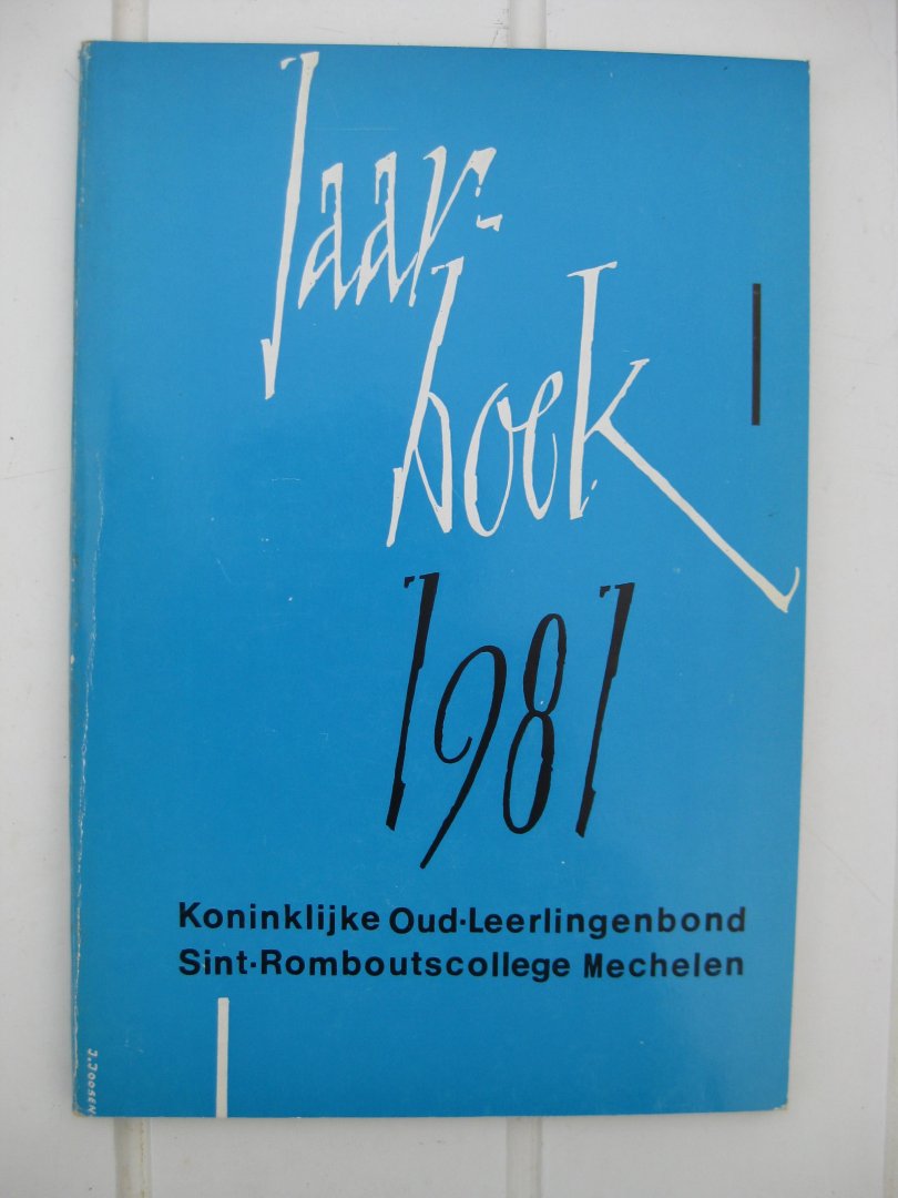  - Jaarboek  1981 Koninklijke Oud-leerlingenbond Sint-Romboutscollege Mechelen.