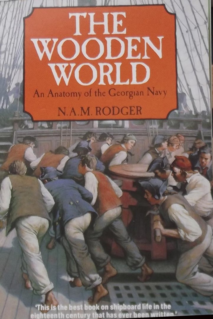 Rodger, N A M - The Wooden World: An Anatomy of the Georgian Navy