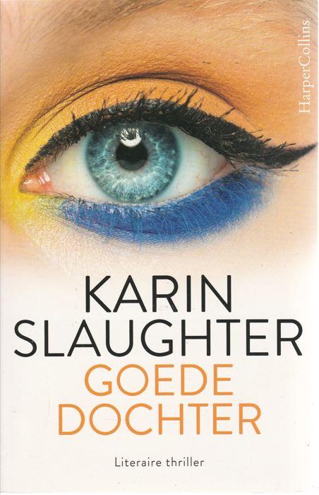 Slaughter, Karin - Goede dochter