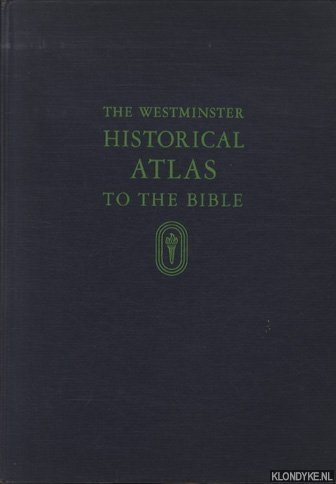 Wright, George Ernest - The Westminster Historical atlas to the Bible