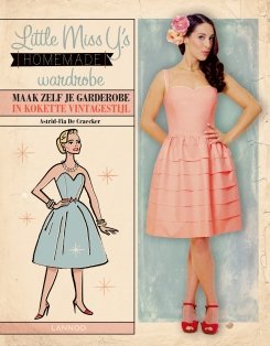De Craecker, Astrid-Fia - Homemade - little miss Y.'s wardrobe / Maak zelf je garderobe in kokette vintagestijl