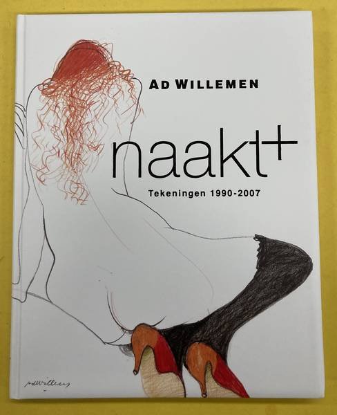 WILLEMEN, AD - ULCO MES & ED SCHILDERS. - Ad Willemen: Naakt + Tekeningen 1990 - 2007 .