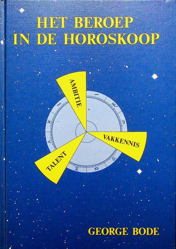 Bode, George - Het beroep in de horoskoop