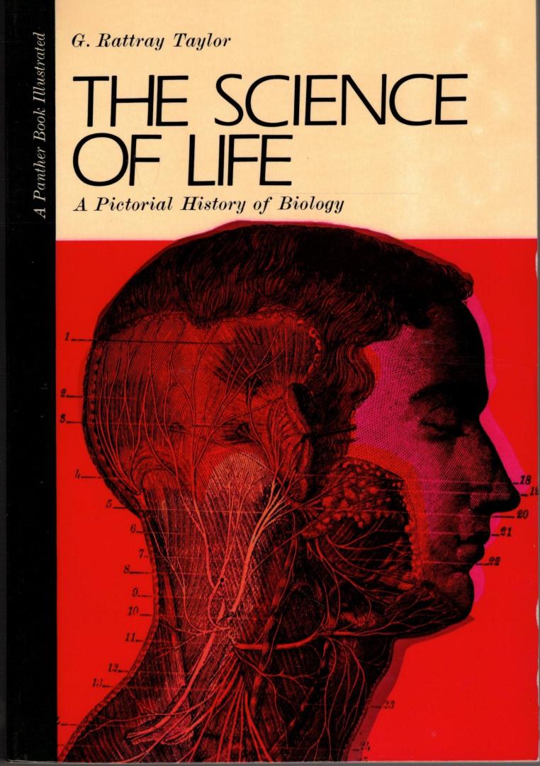 Taylor, G. Rattray - The Science of Life / A Pictorial History of Biology