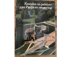 Pierre Soisson - Kastelen en paleizen van Parijs en omgeving