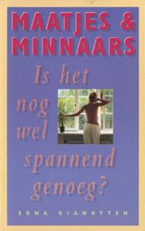 GIANOTTEN, ERNA - Maatjes & Minnaars. Is het nog wel spannend genoeg?