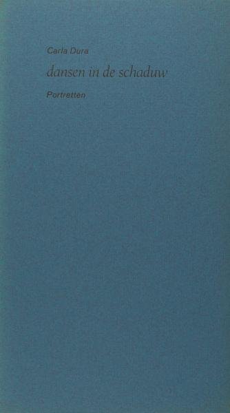 Dura, Carla. - Dansen in de schaduw. Portretten