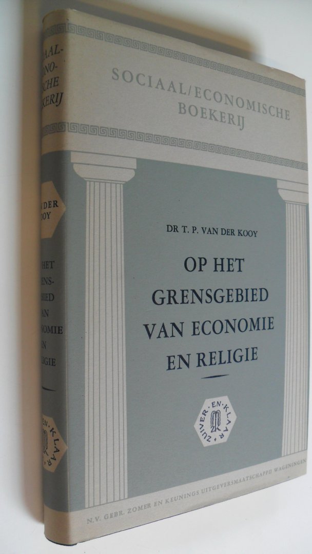 Kooy Dr.T.P. van der - Op het grensgebied van Economie en Religie