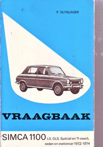p.olyslager - Vraagbaak Simca 1100 LS, GLS, Spécial En TI Coach, Sedan En Stationcar 1972-1974