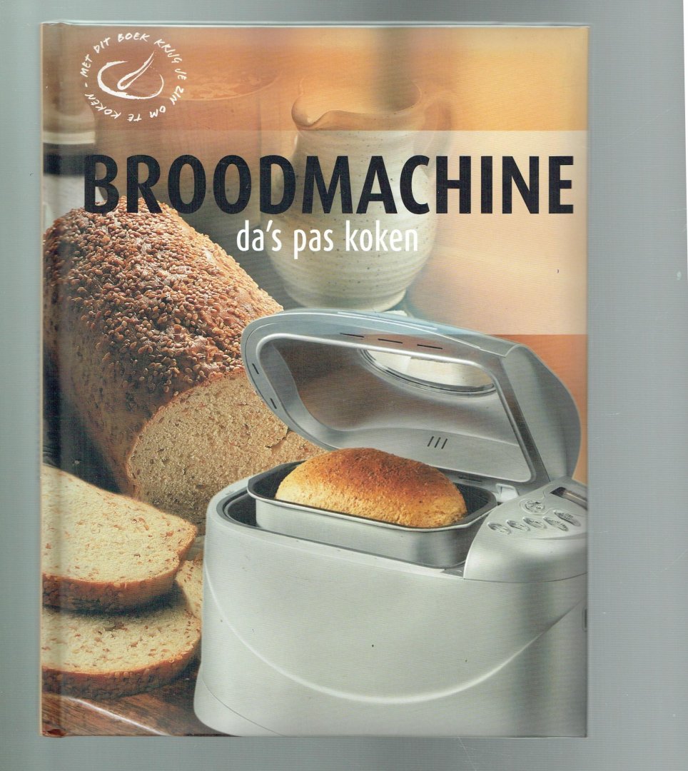  - Broodmachine- da's pas koken