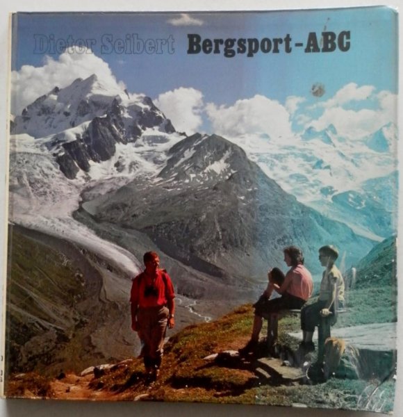 Siebert Dieter - Bergsport ABC met 79 foto's, 7 kleuren foto's 17 tekeningen, 17 kaarten en kaartschetsen