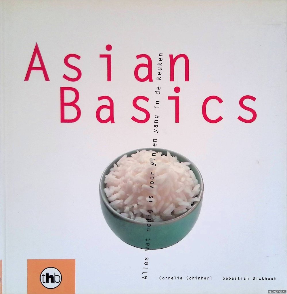Schinharl, Cornelia - Asian basics: alles wat nodig is voor yin en yang in de keuken