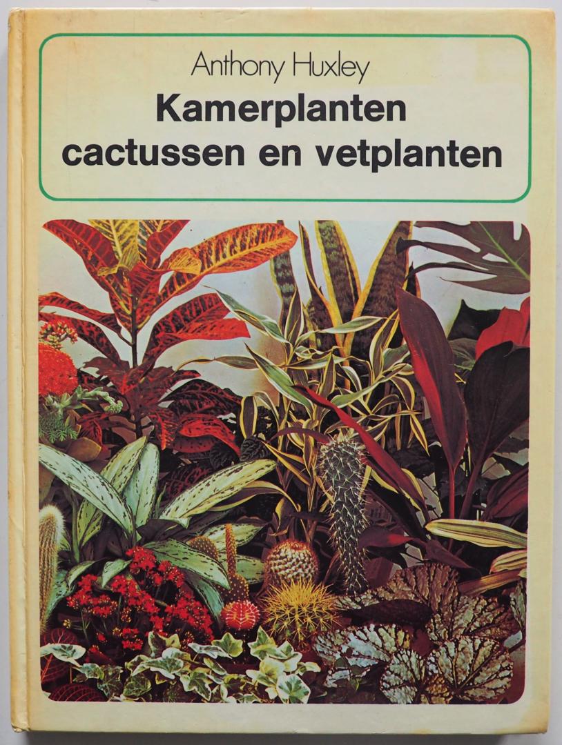 Huxley, Anthony vert Jong, M. de - Kamerplanten cactussen en vetplanten.