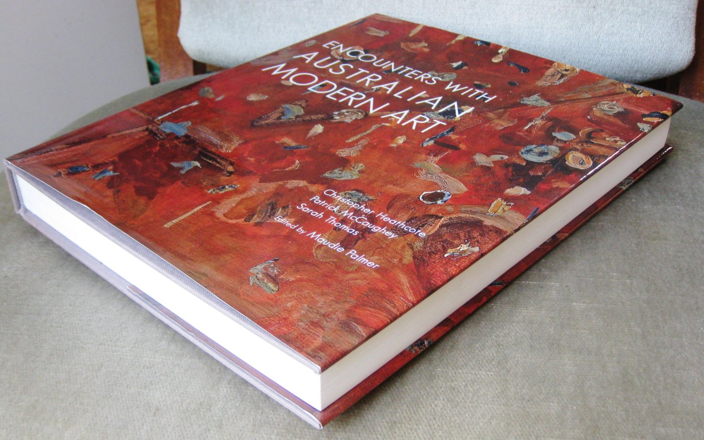 Heathcote, Christopher  -   MacCaughey, Patrick  -   Thomas, Sarah  -  Edited by Maudie Palmer - Encounters With Australian Modern Art