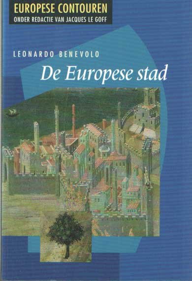 BENEVOLO, LEONARDO - De europese stad