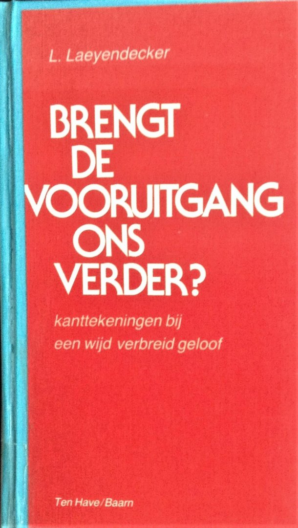 Laeyendecker, L. - Brengt de vooruitgang ons verder?