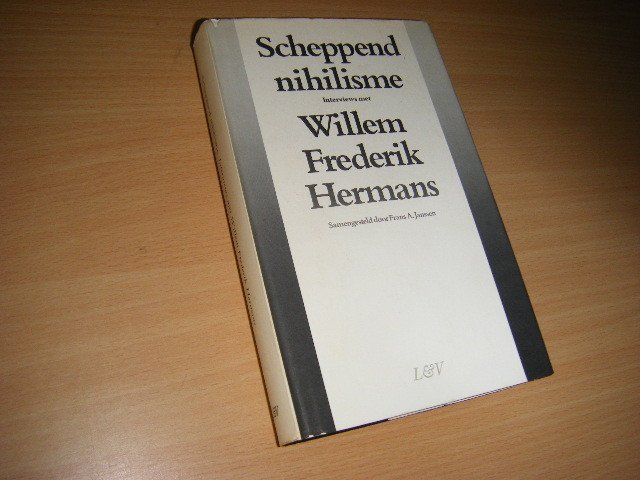 Willem Frederik Hermans - Scheppend nihilisme interviews met Willem Frederik Hermans