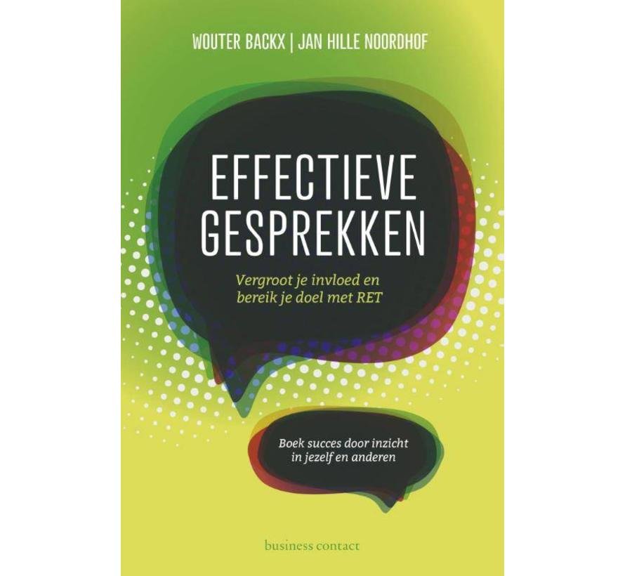 Backx, Wouter, Noordhof, Jan Hille - Effectieve gesprekken / vergroot je invloed en bereik je doel met RET