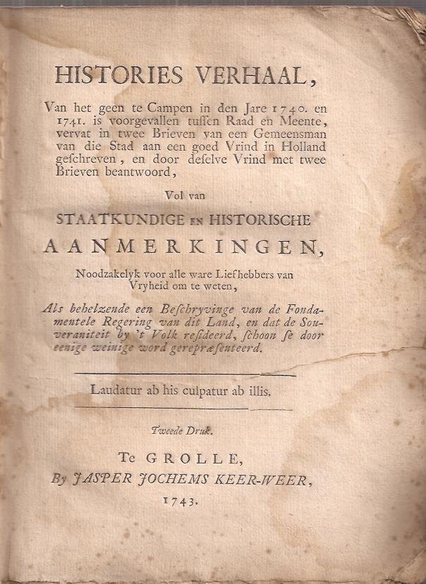  - Histories verhaal, van het geen te Campen in den jare 1740. en 1741. is voorgevallen tussen Raad en Meente [...]