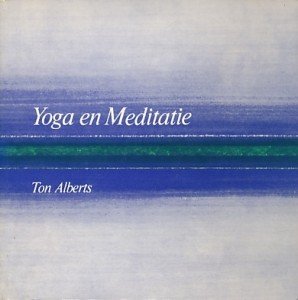 Alberts, Ton - Yoga en meditatie.