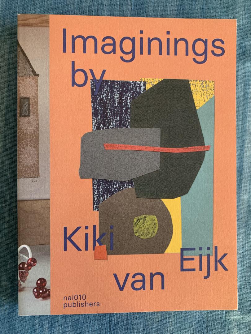 Gardner, Christine (red.) / Kiki van Eijk - Imaginings by Kiki van Eijk