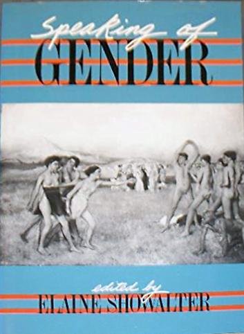 Showalter, Elaine (Editor) - Speaking of Gender